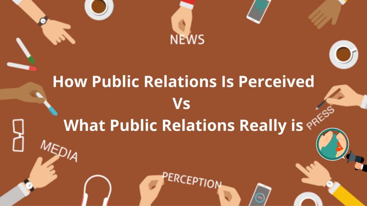 Top 10 Ways People Often Perceive Public Relations In Our World Today