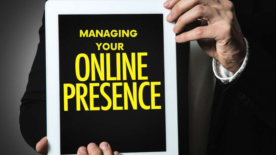 Managing Your Online Presence Effectively.